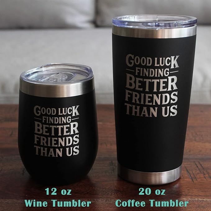 Good Luck Finding Better Friends Than Us - Pint Glass for Beer - Funny Farewell Gift For Best Friend Moving Away - 16 oz Glasses