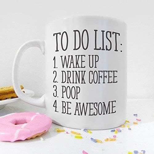 Loftipop To Do List Wake Up Drink Coffee Poop Be Awesome Funny Quote Coffee Mug, Motivational Mug, Fun Mugs, Funny Gift (11oz)