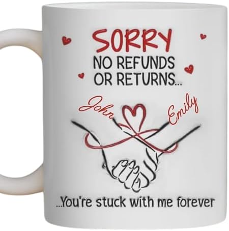 You're Stuck With Me Forever Sorry No Returns Or Refund Mug, Custom Couple Valentines Coffee Mugs Gift For Her Gift For Him Funny Gifts For Couple Lover Husband, Wife, Valentines Birthday Cup