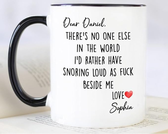 Couple Mug There Is No One Else In The World I'd Rather Have Snoring Loud As Fuck Beside Me Mug Gift For Her Gift For Him Funny Gifts For Couple Lover Husband, Wife, Fiance, Valentines Birthday Cup