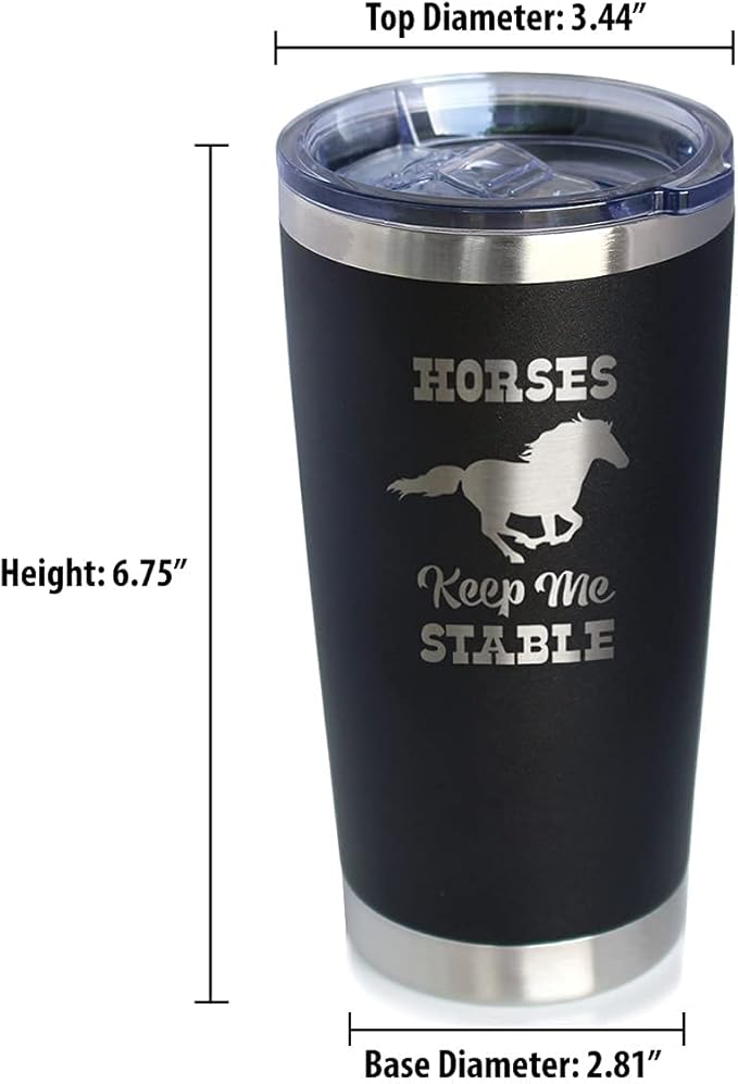 Horses Keep Me Stable - Insulated Coffee Tumbler Cup with Sliding Lid - Stainless Steel Insulated Mug - Horse Themed Coffee Gifts - Black