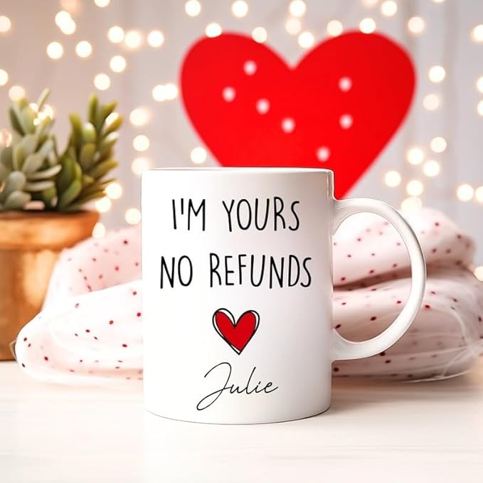 Couple Mug I’m Yours No Refunds Mug Gift For Her Gift For Him Funny Gifts For Couple Lover Husband, Wife On Valentines Birthday Anniversary Wedding Cup