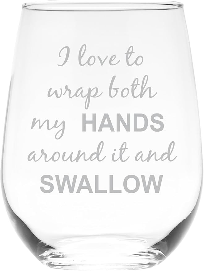 C M I Love To Wrap Both My Hands Around It and Swallow, 17 oz Funny Stemless Wine Glass for Bachelorette Parties, Bride's Gift, Humorous Gag Gift, Gifts for Women
