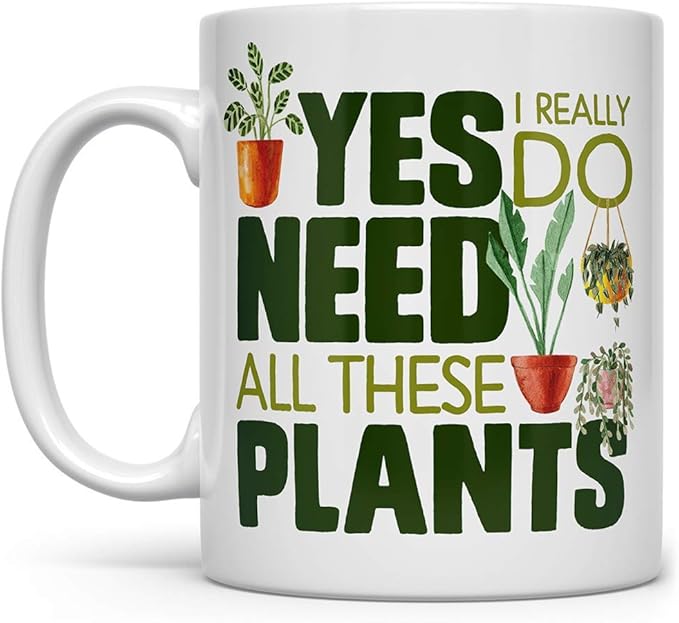 Loftipop Plant Lover Coffee Mug, Houseplant Tea Cup, Gardner Landscape Green Thumb Gifts, Yes I Really Do Need All These Plants (11oz)