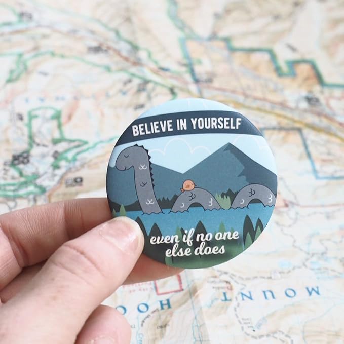 Believe in Yourself Loch Ness Monster Magnet, 2.25" Round Nessie Fridge Magnet, Cute Scotland Gifts with Funny Quote