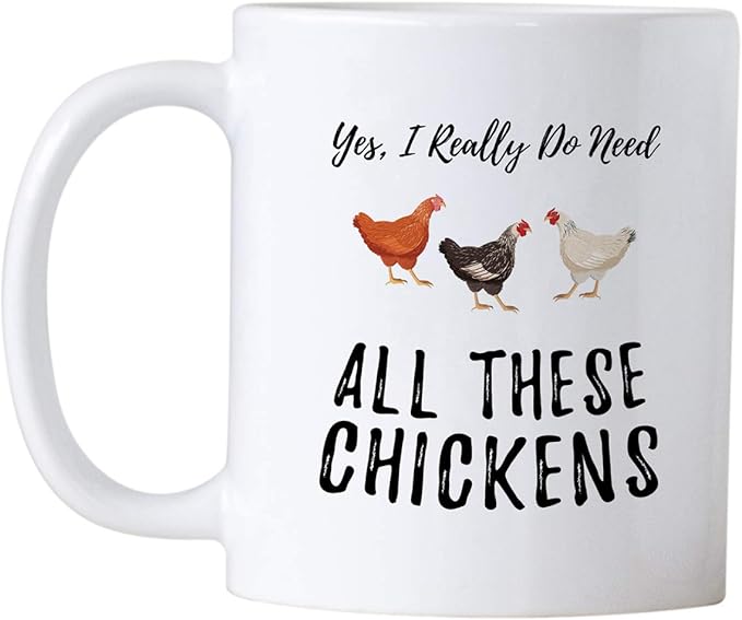 Casitika Funny Chicken Coffee Mugs. Yes I Really Do Need All These Chickens. 11 oz Mug for a Farmer of That Crazy Chicken Lady in You. Gift idea for Men and Women.