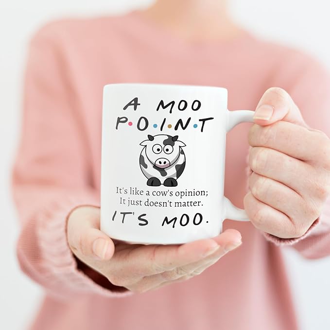 It's Moo Point Mug - A Moo Point It's Like a Cow's Opinion It Just Doesn't Matter It's Moo Friends Mug