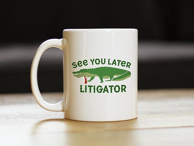 Bevvee See You Later Litigator Coffee Mug - Funny Lawyer Gifts for Attorneys and Law School Graduates - 11oz White Ceramic Mug
