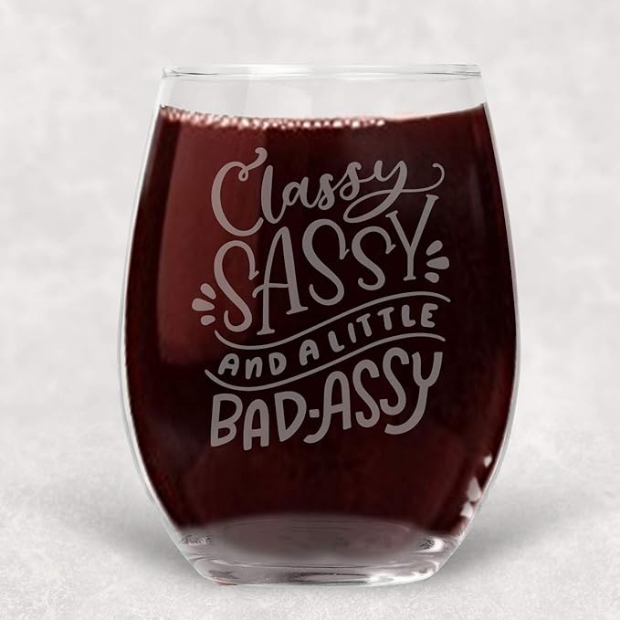 Sassy, Classy & a Little Bad Assy Stemless Wine Glass 20 oz Engraved Funny & Bold Wine Glass for Women Gift for Confident, Fierce Ladies