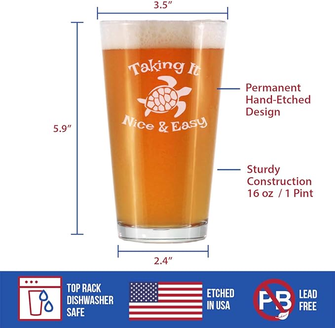 Taking it Nice & Easy - Funny Sea Turtle Pint Glass Gifts for Beer Drinking Men & Women - Fun Unique Turtle Gift Idea