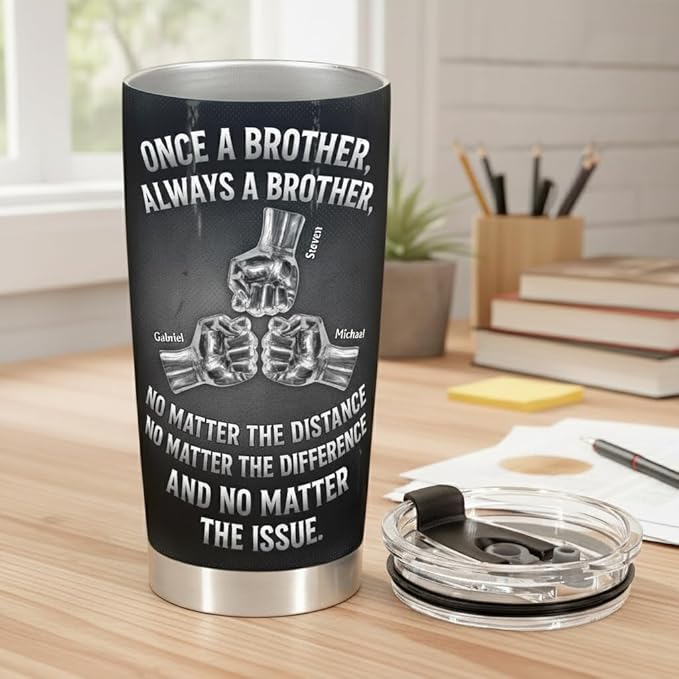 Personalized Once A Brother, Always A Brother, No Matter The Distance 20oz Tumbler, Custom Coffee Mug