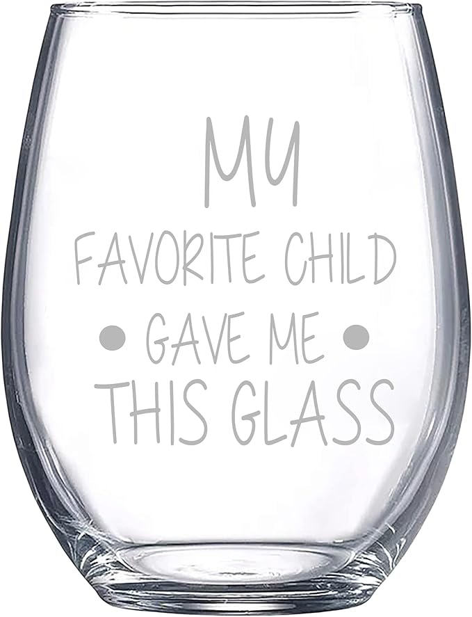 My Favorite Child Gave Me This Wine Glass (21oz) – Stemless Drinking Glasses – Permanently Etched Wine Glasses for Mom & Dad - Gifts for him. Remind your Siblings who the Favorite is!