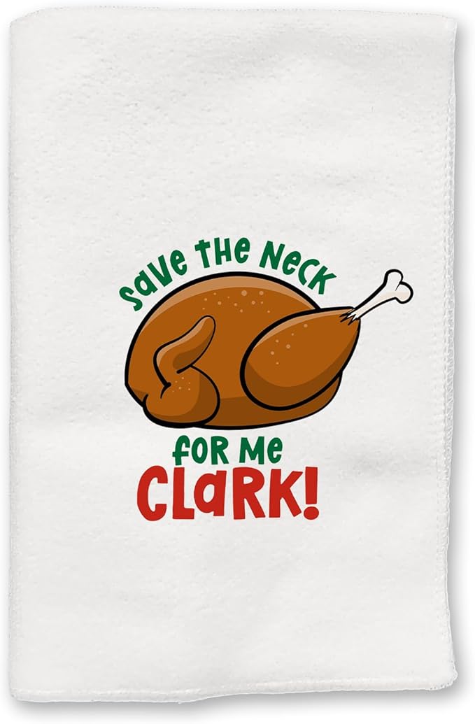 Save The Neck For Me Clark | Funny Holiday Kitchen and Bath Hand Towel | Thanksgiving & Christmas Decor | Decorative XMAS Novelty Gift Present