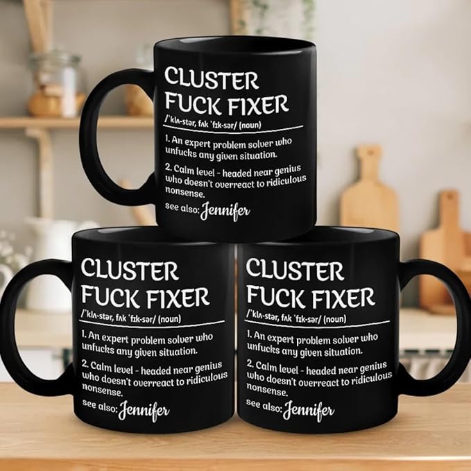 Cluster Fuck Fixer Mug, An Expert Problem Solver - Coworker Personalized Mug, Cluster Fuk Fixer Problem Solver Personalized Mugs, Funny Christmas Gift For Coworkers, Boss, Work Friends