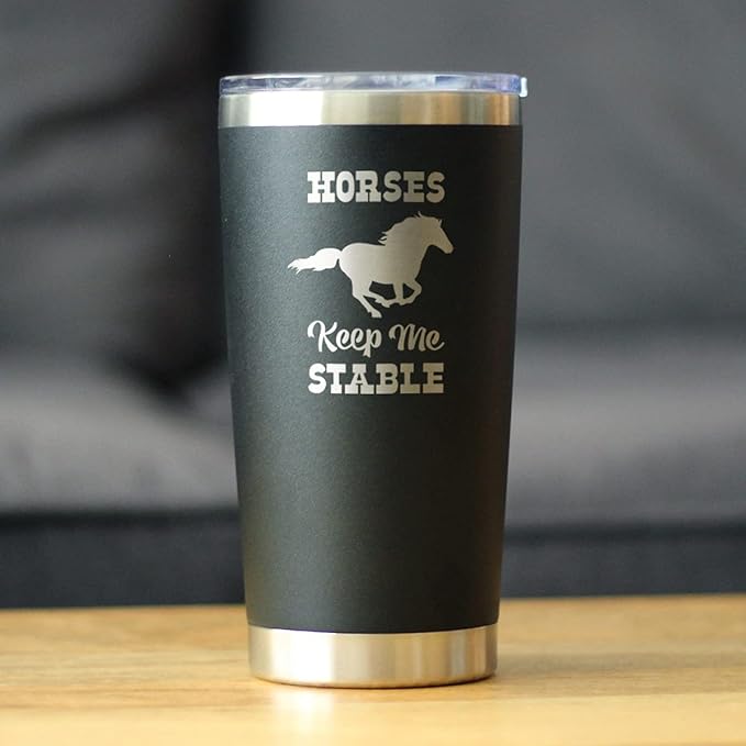 Horses Keep Me Stable - Insulated Coffee Tumbler Cup with Sliding Lid - Stainless Steel Insulated Mug - Horse Themed Coffee Gifts - Black