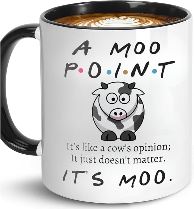 It's Moo Point Mug - A Moo Point It's Like a Cow's Opinion It Just Doesn't Matter It's Moo Friends Mug