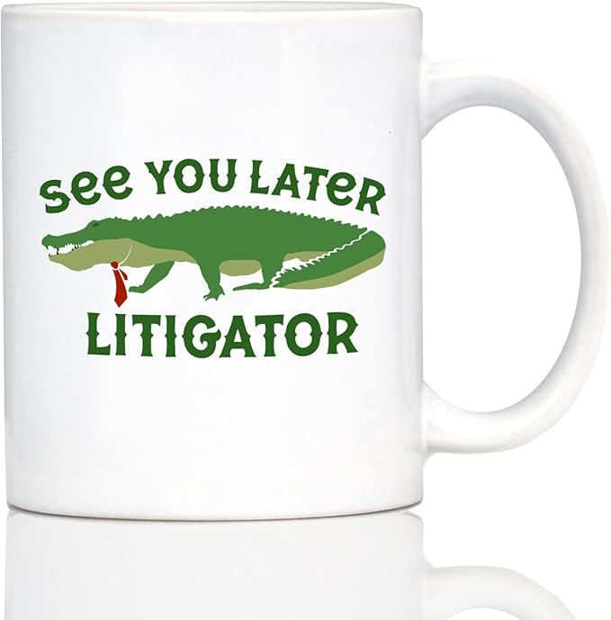 Bevvee See You Later Litigator Coffee Mug - Funny Lawyer Gifts for Attorneys and Law School Graduates - 11oz White Ceramic Mug
