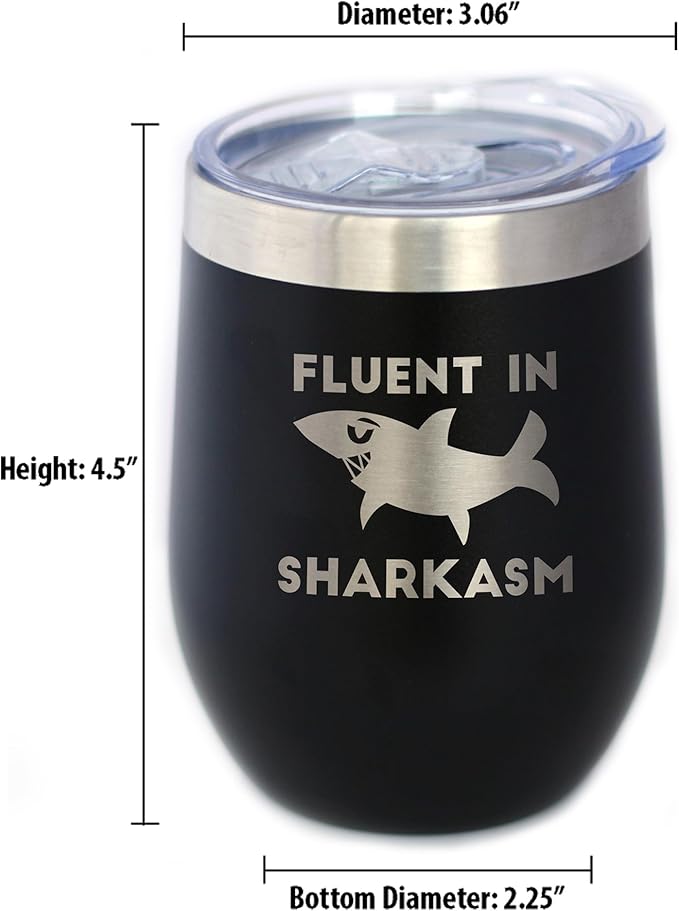 Custom Fluent in Sharkasm - Funny Shark Personalized Wine Tumbler Glass with Sliding Lid - Stainless Steel Insulated Mug - Cute Shark Decor Gifts