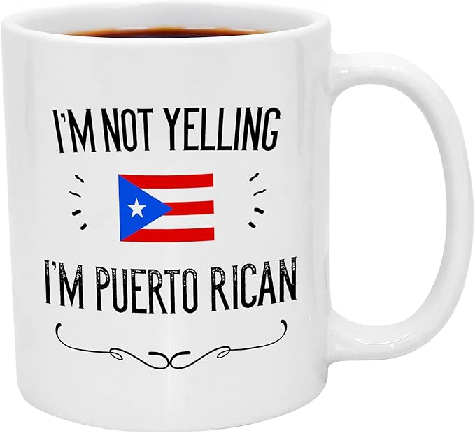 Casitika Funny Puerto Rico Souvenirs and Gifts. I'm Not Yelling I'm Puerto Rican Coffee Mug. Gift Idea for Boricua Men and Women Featuring the Country Flag. (11 oz White)