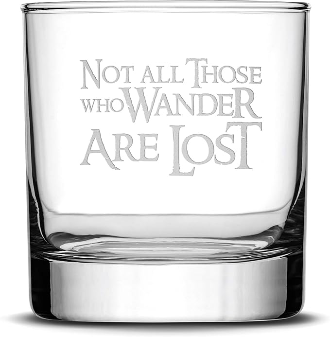 Integrity Bottles, Not All Those Who Wander Are Lost, Premium Whiskey Glass, Handmade, Handblown, Hand Etched Gifts, Sand Carved, 11oz