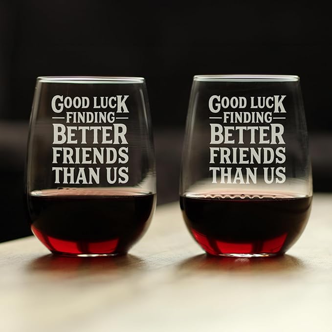 Good Luck Finding Better Friends Than Us - Stemless Wine Glass - Funny Farewell Gift For Best Friend Moving Away - Set of 2 - Large 17 Oz Glasses