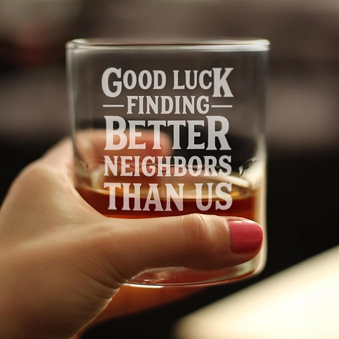 Good Luck Finding Better Neighbors Than Us - Whiskey Rocks Glass - Funny Farewell Gift For The Best Neighbor Moving Away - Set of 2-10.25 Oz Glasses