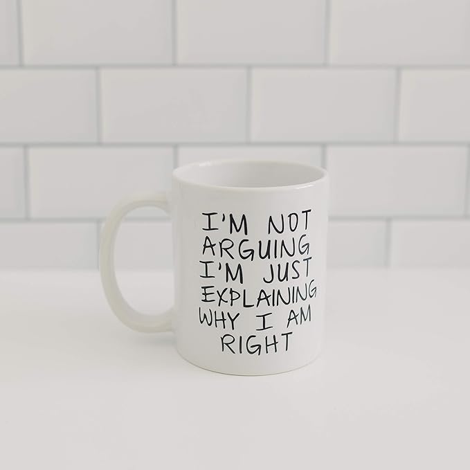 Joyful Moose Gag Gift Coffee Mug - I'm Not Arguing I'm Just Explaining Why I Am Right