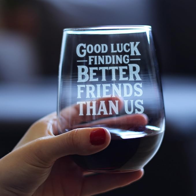 Good Luck Finding Better Friends Than Us - Stemless Wine Glass - Funny Farewell Gift For Best Friend Moving Away - Set of 2 - Large 17 Oz Glasses