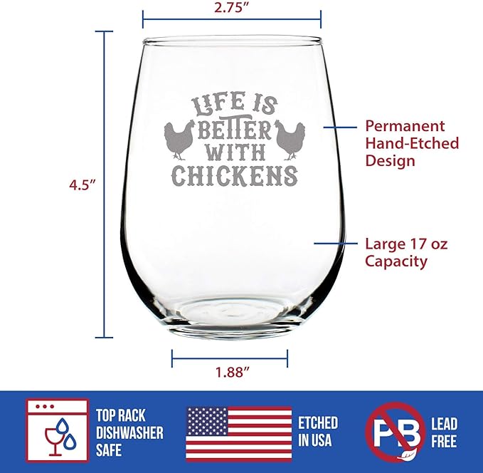 Life is Better with Chickens - Stemless Wine Glass - Unique Chicken Gifts and Decor - Large 17 Ounce