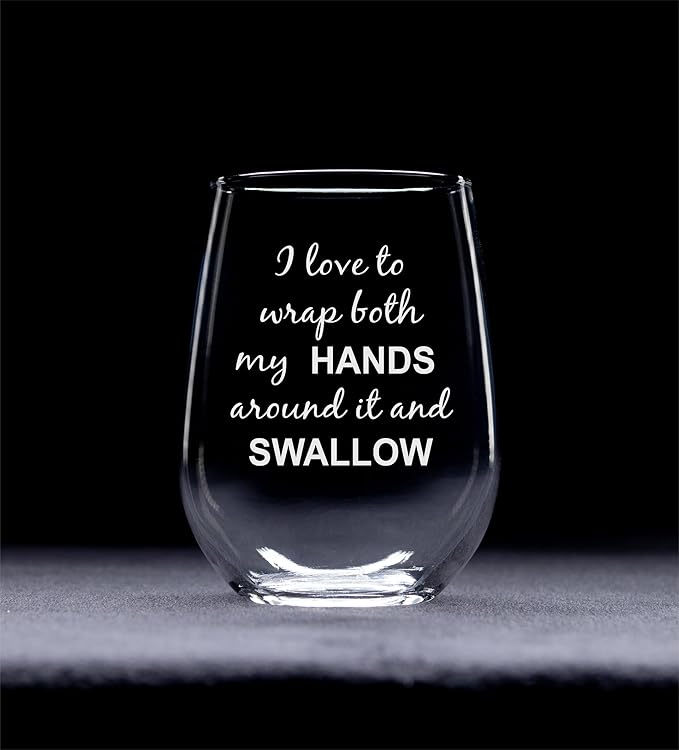 C M I Love To Wrap Both My Hands Around It and Swallow, 17 oz Funny Stemless Wine Glass for Bachelorette Parties, Bride's Gift, Humorous Gag Gift, Gifts for Women