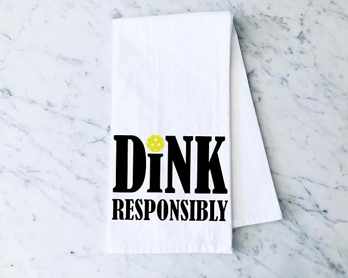 Funny Kitchen Towel - Dink Responsibly with Pickleball Dish Cloth - Gift for Him or Her - Pickle Ball Gift - Retirement - Christmas - Mothers Day - Fathers Day - Birthday (Dink Resp with Pickleball)