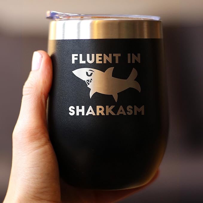 Custom Fluent in Sharkasm - Funny Shark Personalized Wine Tumbler Glass with Sliding Lid - Stainless Steel Insulated Mug - Cute Shark Decor Gifts
