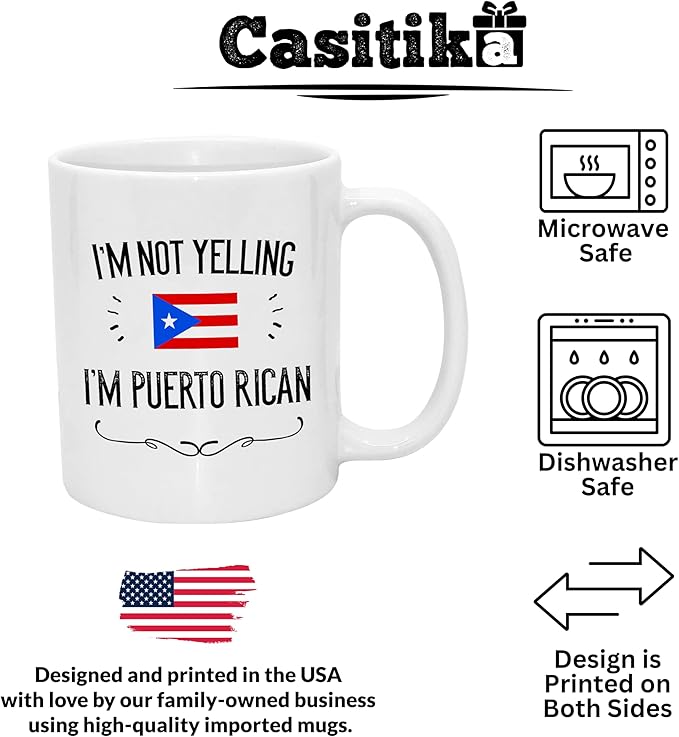 Casitika Funny Puerto Rico Souvenirs and Gifts. I'm Not Yelling I'm Puerto Rican Coffee Mug. Gift Idea for Boricua Men and Women Featuring the Country Flag. (11 oz White)