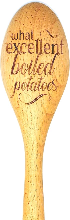 What Excellent Boiled Potatoes Wooden Cooking Spoon, Funny Jane Austen Inspired Wooden Spoon, Pride and Prejudice Humor, Literary Kitchen Utensil, Great Gift for Readers, Unique Austenite Gift Ideas