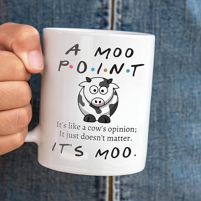 It's Moo Point Mug - A Moo Point It's Like a Cow's Opinion It Just Doesn't Matter It's Moo Friends Mug