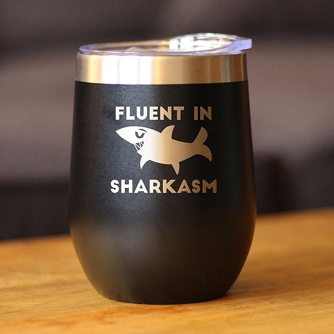 Custom Fluent in Sharkasm - Funny Shark Personalized Wine Tumbler Glass with Sliding Lid - Stainless Steel Insulated Mug - Cute Shark Decor Gifts