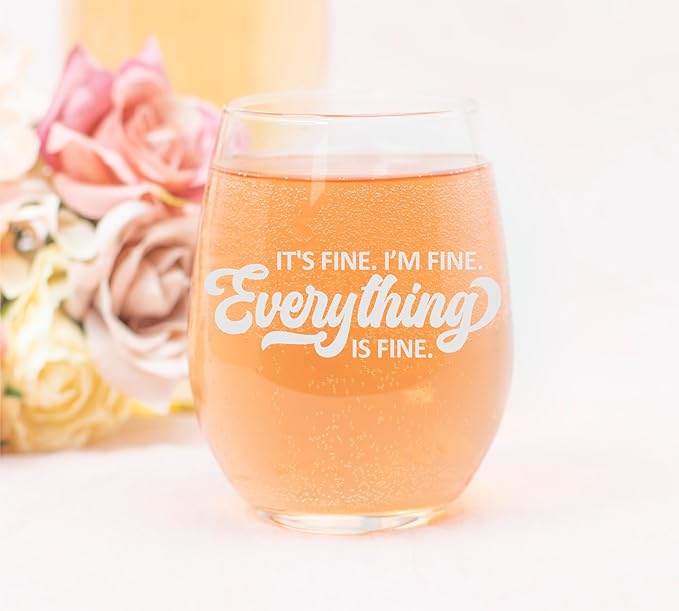 C M I'm Fine Everything is Fine - Funny Stemless Wine Glass for Women and Men - 17 oz.