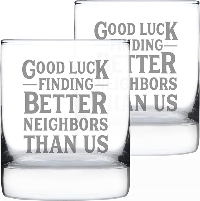 Good Luck Finding Better Neighbors Than Us - Whiskey Rocks Glass - Funny Farewell Gift For The Best Neighbor Moving Away - Set of 2-10.25 Oz Glasses