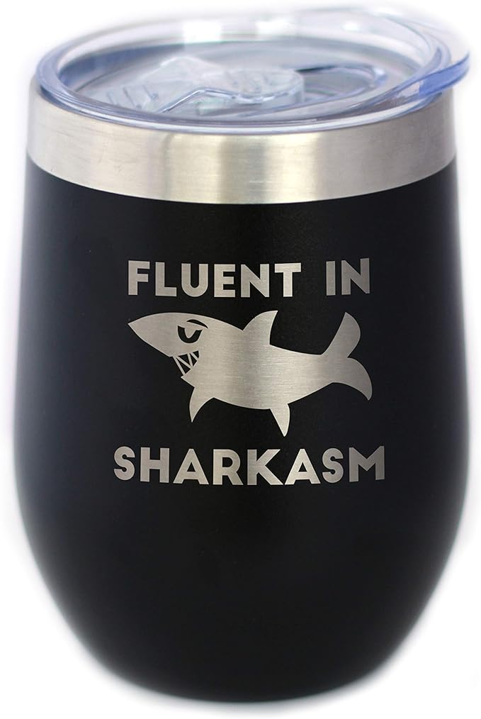 Fluent in Sharkasm - Funny Shark Wine Tumbler Glass with Sliding Lid - Stainless Steel Insulated Mug - Cute Shark Decor Gifts - Black