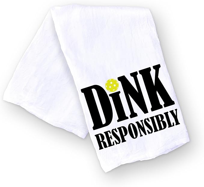 Funny Kitchen Towel - Dink Responsibly with Pickleball Dish Cloth - Gift for Him or Her - Pickle Ball Gift - Retirement - Christmas - Mothers Day - Fathers Day - Birthday (Dink Resp with Pickleball)