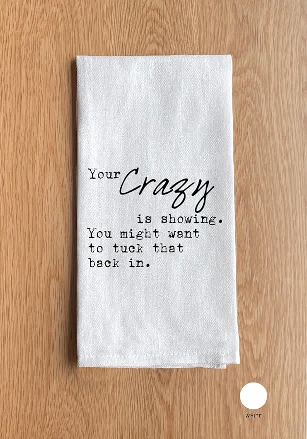 Funny Kitchen Towel for Drying Dishes and Hands - 20"x25" Soft Tea Towel (Your Crazy is Showing)