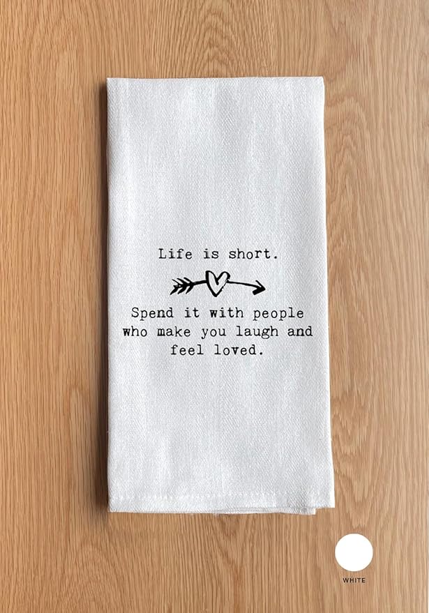 Funny Kitchen Towel for Drying Dishes and Hands - 20"x25" Soft Tea Towel (Life is Short)