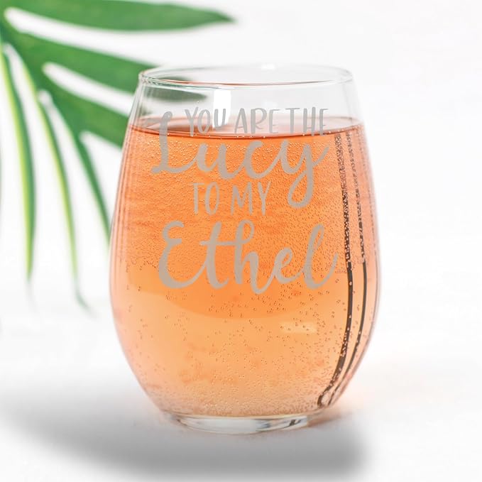 You Are the Lucy to My Ethel Stemless Wine Glass 20 oz Engraved Best Friend Wine Glass Funny & Heartfelt Gift for Women, BFF, Sisters, or Soulmates