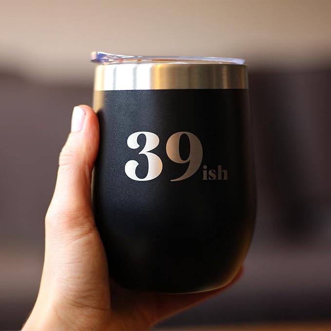 Custom 39ish - Funny 40th Birthday Personalized Wine Tumbler Glass with Sliding Lid - Stainless Steel Insulated Mug - Bday Party Decorations for Women Turning 40