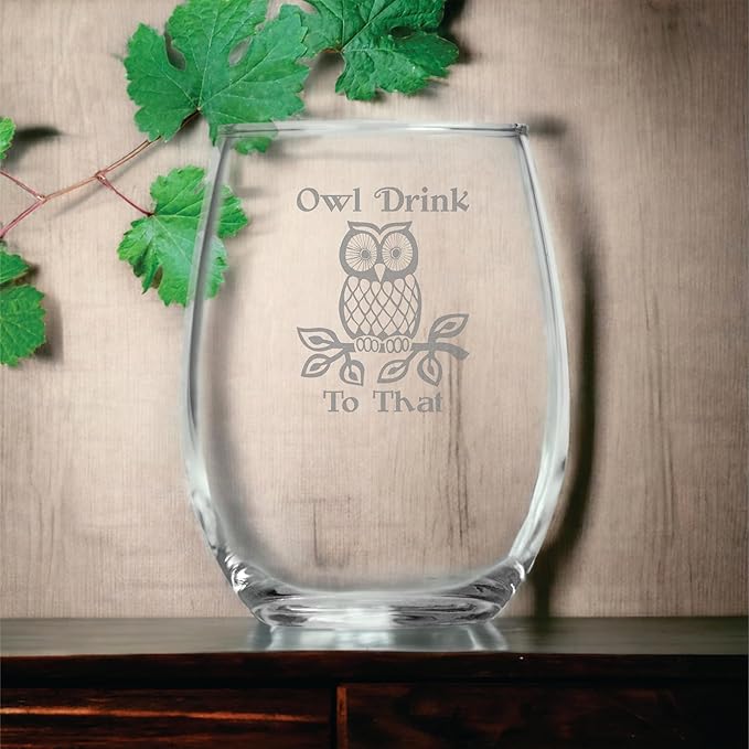 Owl Drink to That - 15 oz Glass - Funny Birthday GIft - Themed Birthday - Housewarming Present - Kitchen Decor - Hobbly Owl Lover - Zoology Degree - Nature Bird Watching - Aviary Gifts for bird lovers