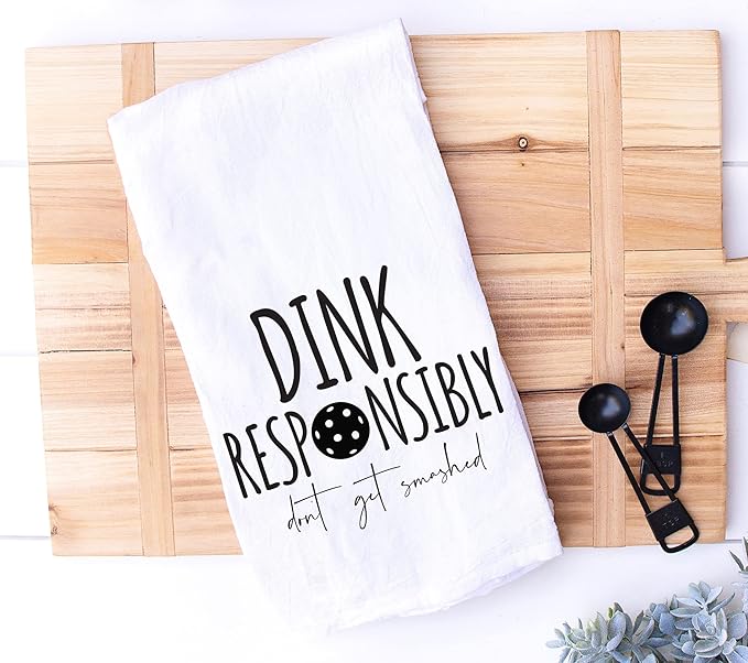 Funny Kitchen Towel - Pickleball Dink Responsibly Don't Get Smashed Dish Cloth Gift for Him or Her - Pickle Ball - Retirement - Christmas - Mothers Day - Fathers Day - Birthday (Dink Responsibly)