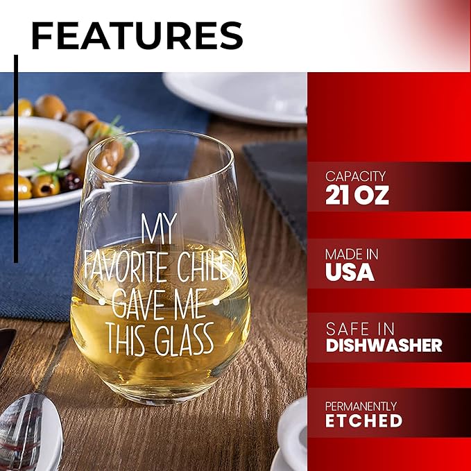 My Favorite Child Gave Me This Wine Glass (21oz) – Stemless Drinking Glasses – Permanently Etched Wine Glasses for Mom & Dad - Gifts for him. Remind your Siblings who the Favorite is!