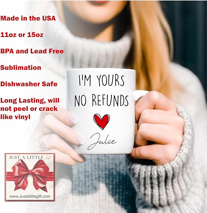 I'm yours no refunds coffee mug, Valentines day gift for him, funny gift for him, Husband anniversary, Gift for him (15 OZ)