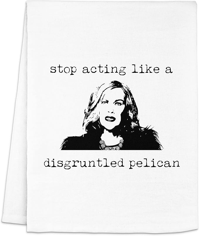 Funny Dish Towel, Stop Acting Like A Disgruntled Pelican, Flour Sack Kitchen Towel, Sweet Housewarming Gift, Farmhouse Decor, White or Gray (White)
