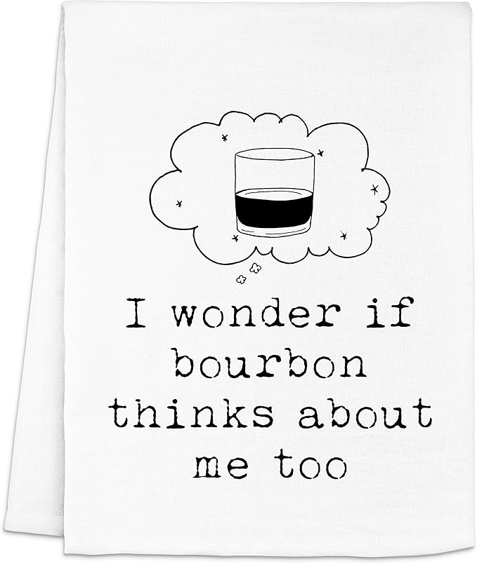 Original Dish Towel, I Wonder If Bourbon Thinks About Me Too, Flour Sack Kitchen Towel, Sweet Housewarming Gift, Farmhouse Kitchen Decor, White or Gray (White)